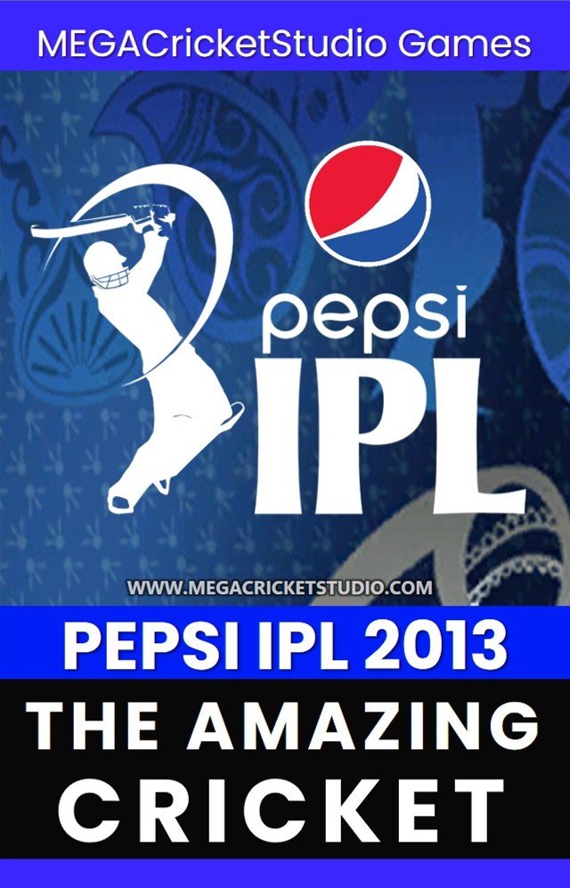 Pepsi IPL 2013 patch for ea cricket 07 megacricketstudio.com